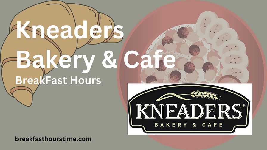 Kneaders Bakery & Cafe BreakFast Hours