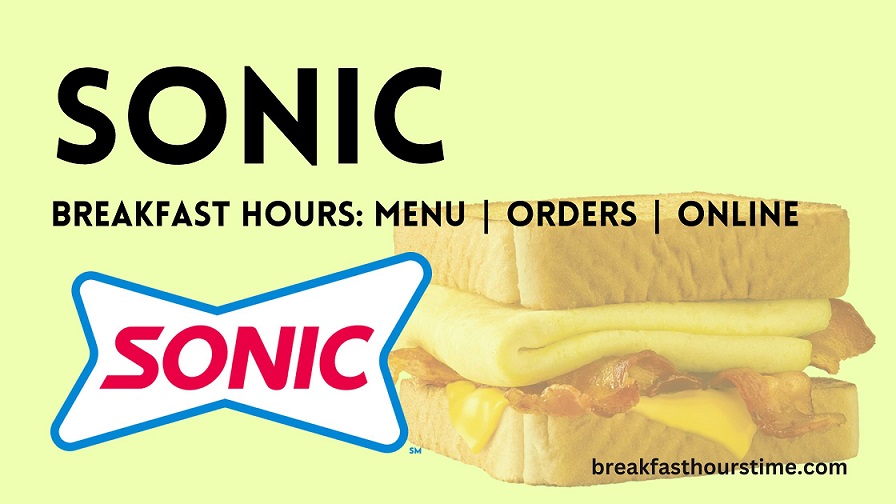 Sonic Breakfast Hours Menu Orders Online